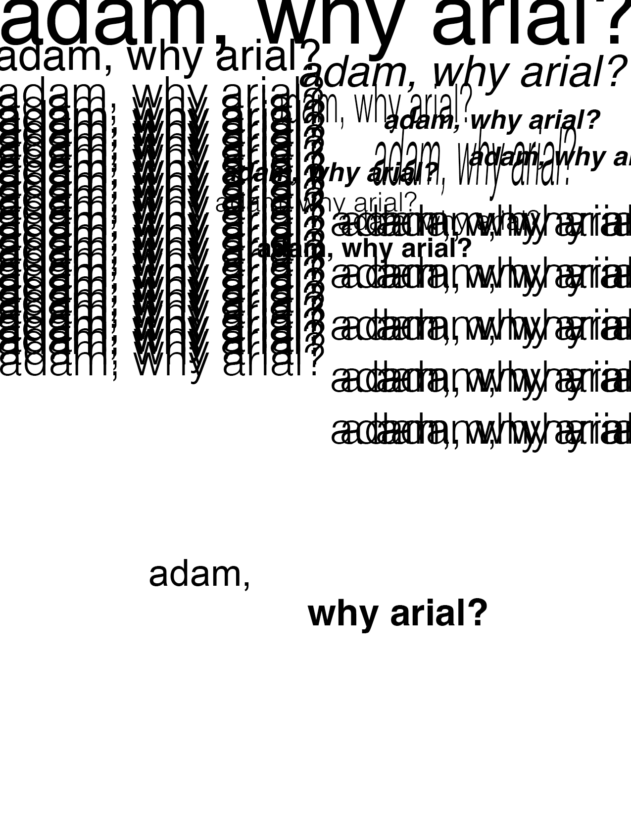 adam, why arial?